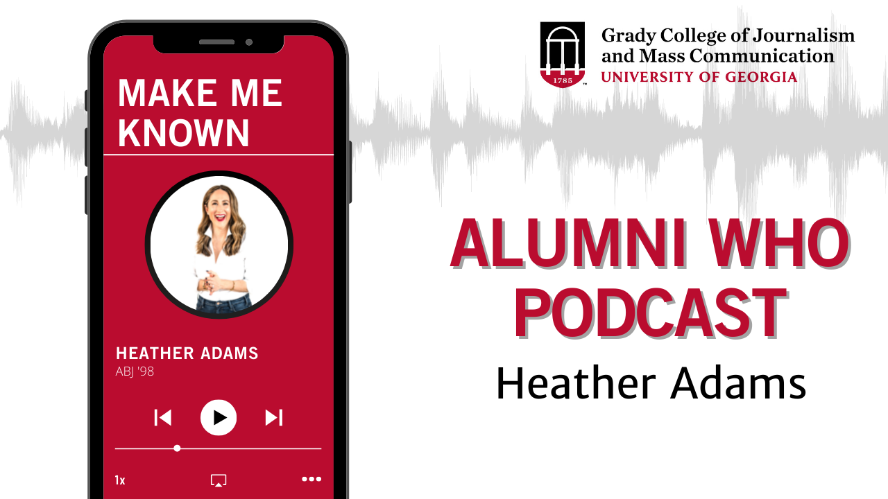 graphic of a display on an iPhone with Heather Adams and a title that reads 'Make Me Known' and 'Alumni Who Podcast'